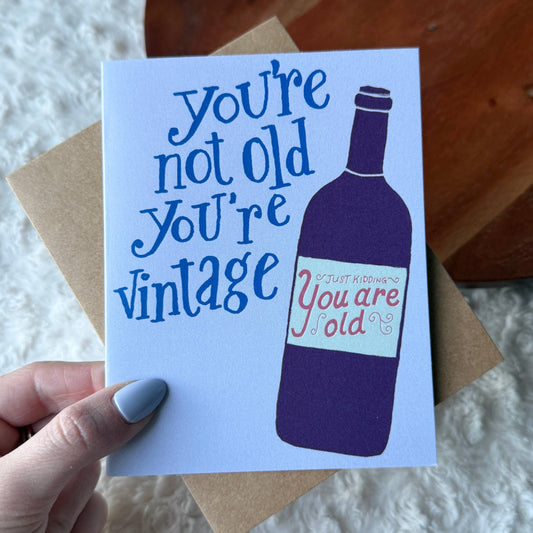 "You're not old you're vintage" Funny Wine Birthday Card